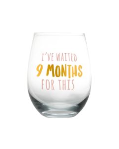 Poklon čaša - I’ve waited 9 months for this